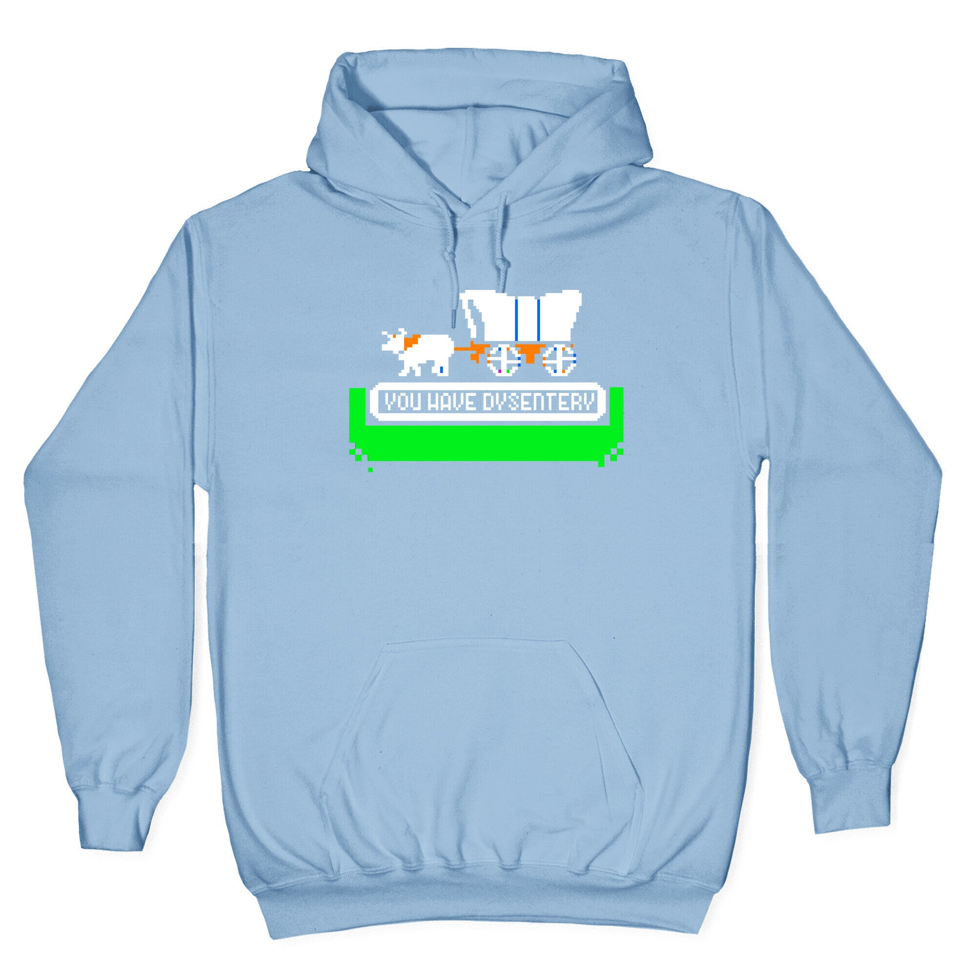 Oregon Trail: You have dysentery! Hoodie